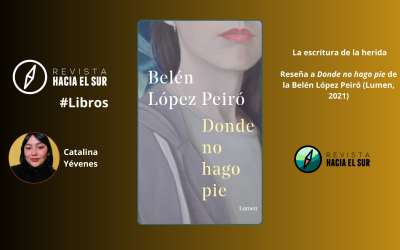 La escritura de la herida: Reseña a Donde no hago pie de la Belén López Peiró (Lumen, 2021)