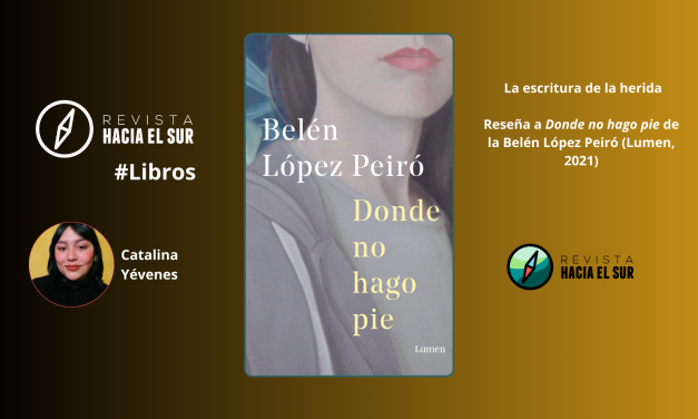 La escritura de la herida: Reseña a Donde no hago pie de la Belén López Peiró (Lumen, 2021)