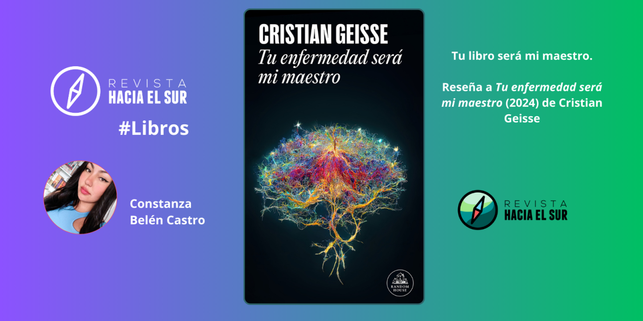 Tu libro será mi maestro: Reseña a Tu enfermedad será mi maestro (2024) de Cristian Geisse