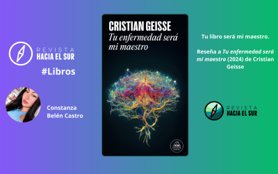 Tu libro será mi maestro: Reseña a Tu enfermedad será mi maestro (2024) de Cristian Geisse