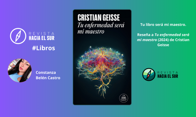 Tu libro será mi maestro: Reseña a Tu enfermedad será mi maestro (2024) de Cristian Geisse