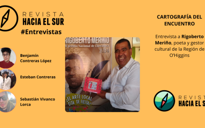 Cartografía del encuentro: Entrevista a Rigoberto Meriño, poeta y gestor cultural de la Región de O’Higgins
