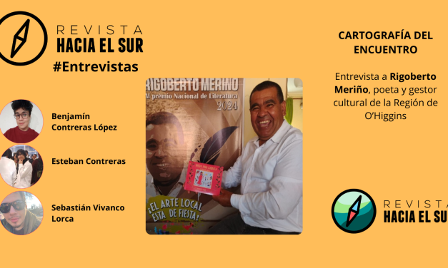 Cartografía del encuentro: Entrevista a Rigoberto Meriño, poeta y gestor cultural de la Región de O’Higgins