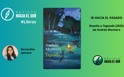 Ir hacia el pasado: Reseña a Taguada (2025) de Andrés Montero