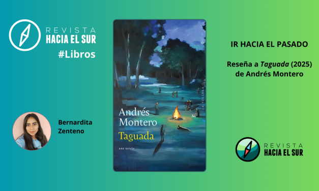 Ir hacia el pasado: Reseña a Taguada (2025) de Andrés Montero