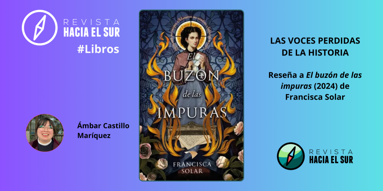 Las voces perdidas de la Historia: Reseña a El buzón de las impuras (2024) de Francisca Solar