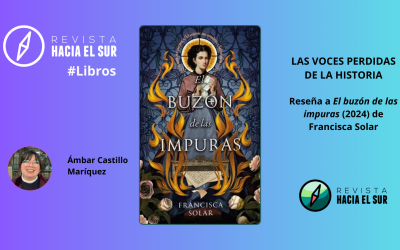Las voces perdidas de la Historia: Reseña a El buzón de las impuras (2024) de Francisca Solar