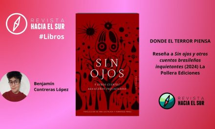 Donde el terror piensa: Reseña a Sin ojos y otros cuentos brasileños inquietantes (La Pollera Ediciones, 2024)