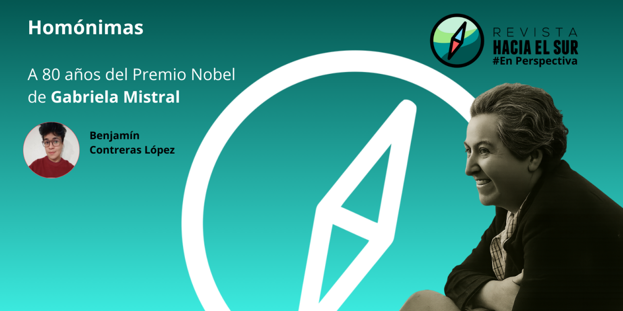 Homónimas: A 80 años del Premio Nobel de Gabriela Mistral