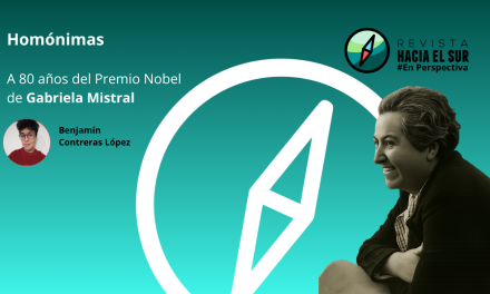 Homónimas: A 80 años del Premio Nobel de Gabriela Mistral