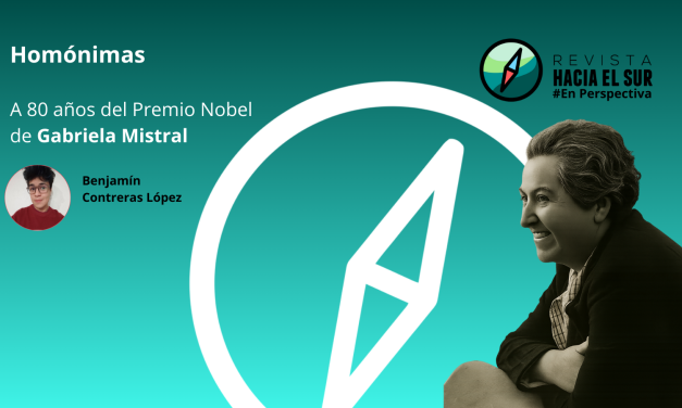 Homónimas: A 80 años del Premio Nobel de Gabriela Mistral